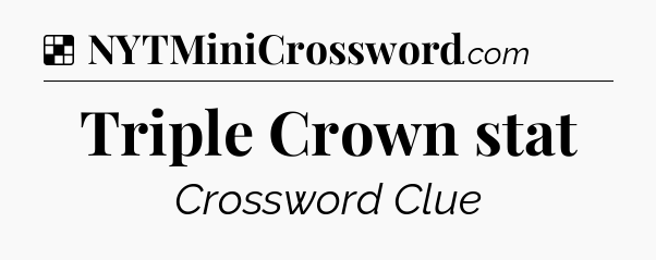 Solution: Triple Crown stat - NYT Crossword