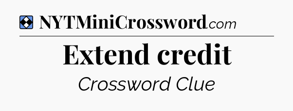 Solution: Extend credit - NYT Mini Crossword