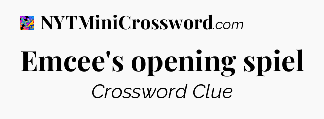 Emcee's opening spiel Crossword Clue