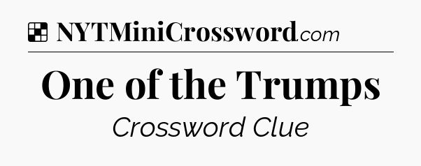 Solution: One of the Trumps - NYT Crossword