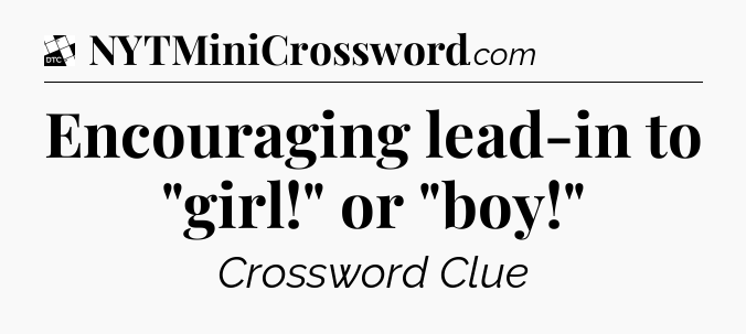 Encouraging lead-in to 