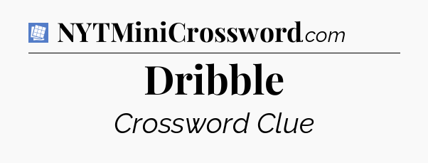 Dribble Puzzle Page Crossword Clue