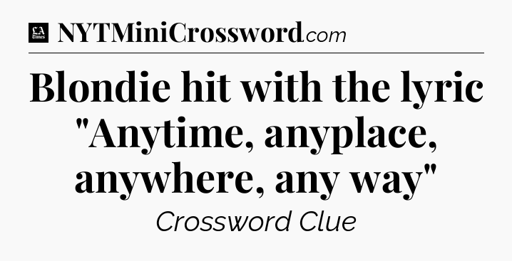 Blondie hit with the lyric 