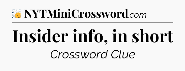 Insider info, in short - 7 Little Words