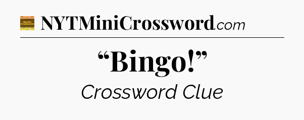 “Bingo!” - Eugene Sheffer Crossword