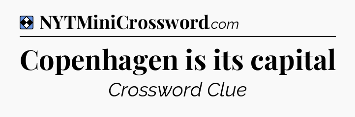 Solution: Copenhagen is its capital - NYT Mini Crossword