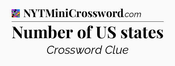 Number of US states Crossword Clue