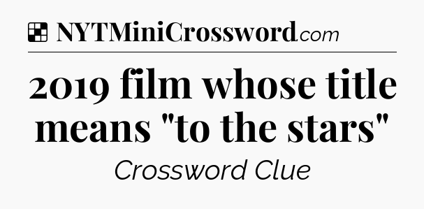 Solution: 2019 film whose title means 