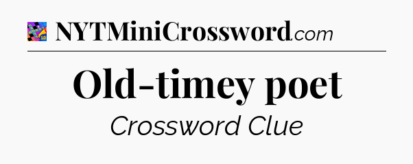 Old-timey poet Crossword Clue