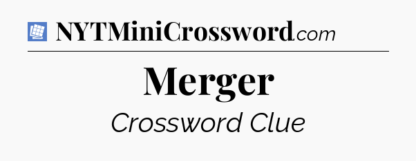 Merger Puzzle Page Crossword Clue