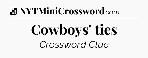 Solution: Cowboys' ties - NYT Crossword