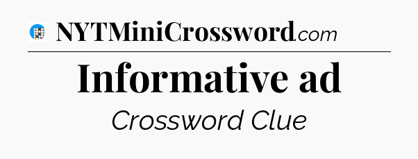 Informative ad Crossword Clue