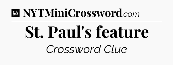 St. Paul's feature - LA Times Crossword