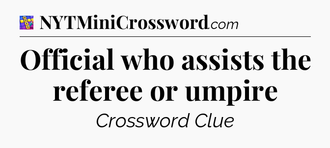 Official who assists the referee or umpire Codycross