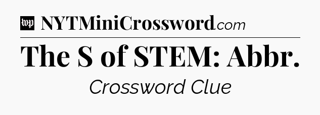 The S of STEM: Abbr Crossword Clue