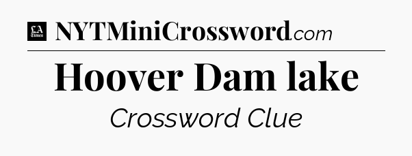 Hoover Dam lake - LA Times Crossword