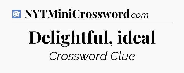 Delightful, ideal Puzzle Page Crossword Clue