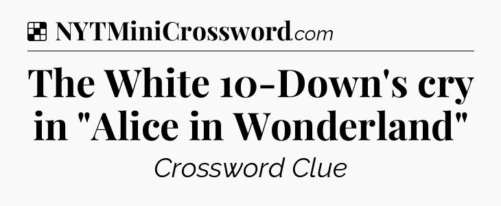 Solution: The White 10-Down's cry in 