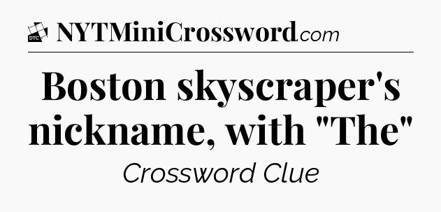 Boston skyscraper's nickname, with 