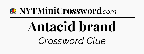 Antacid brand Crossword Clue