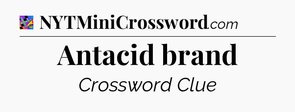 Antacid brand Crossword Clue