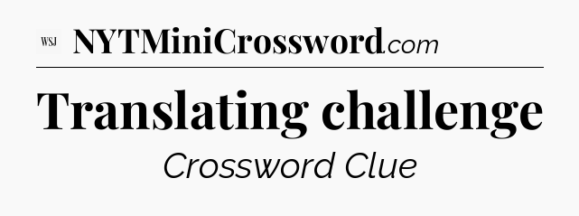 Translating challenge - WSJ Crossword