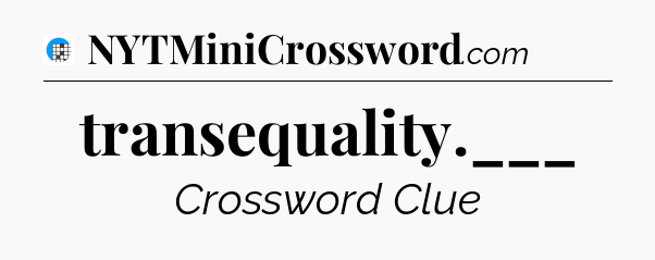 transequality.___ Crossword Clue