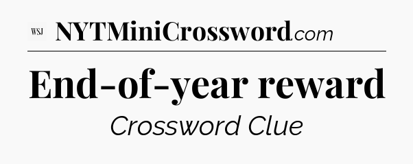 End-of-year reward - WSJ Crossword