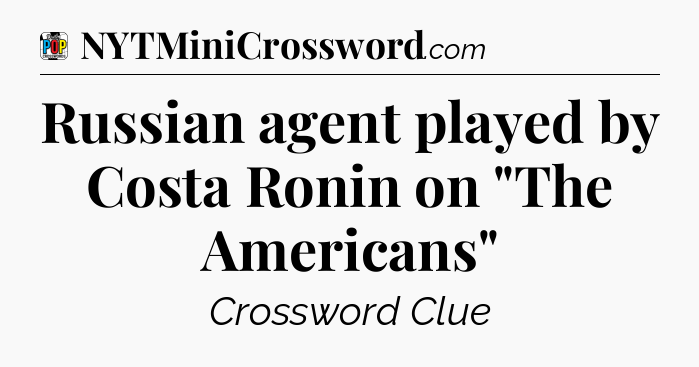 Russian agent played by Costa Ronin on 