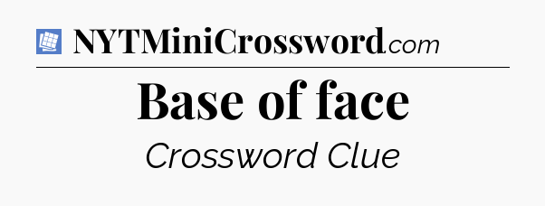 Base of face Puzzle Page Crossword Clue