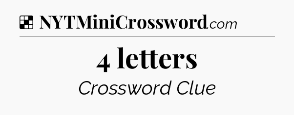 Solution: 4 letters - NYT Crossword