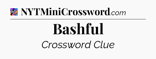 Bashful Crossword Clue