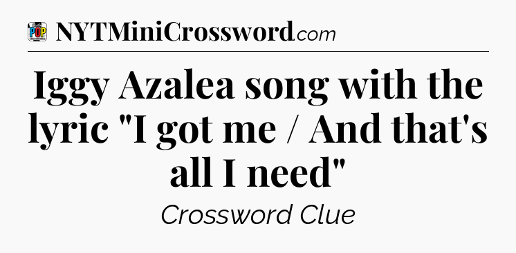 Iggy Azalea song with the lyric 