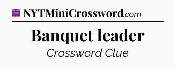 Banquet leader - Thomas Joseph Crossword