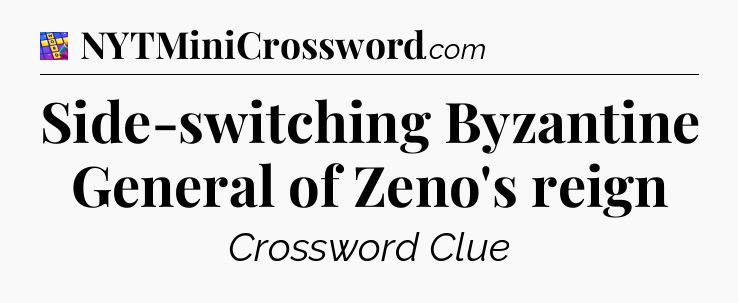 Side-switching Byzantine General of Zeno's reign Codycross