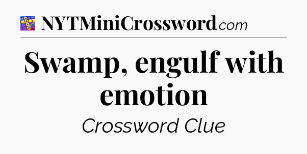 Swamp, engulf with emotion Codycross
