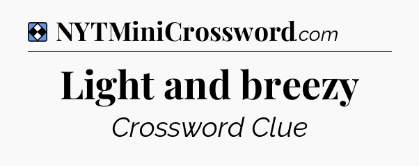Solution: Light and breezy - NYT Mini Crossword