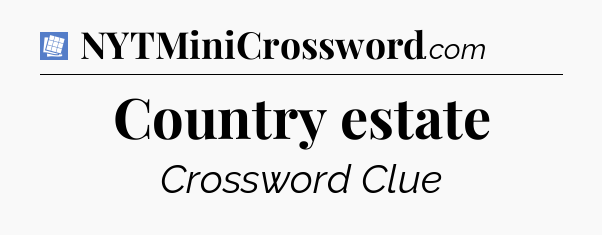 Country estate Puzzle Page Crossword Clue