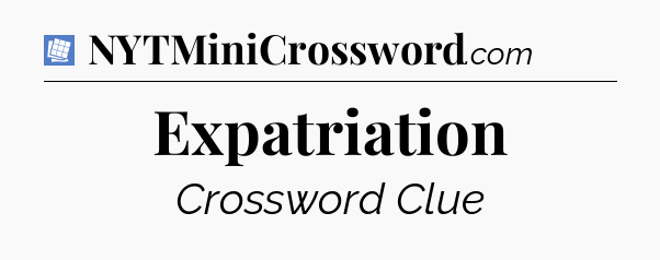 Expatriation Puzzle Page Crossword Clue
