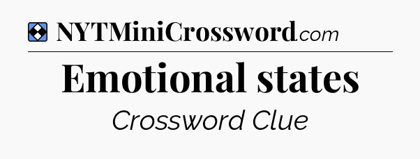 Solution: Emotional states - NYT Mini Crossword