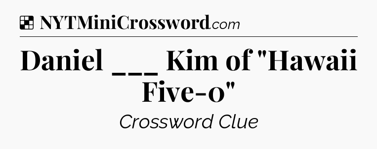 Solution: Daniel ___ Kim of 