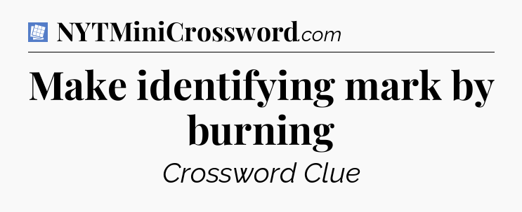 Make identifying mark by burning Puzzle Page Crossword Clue