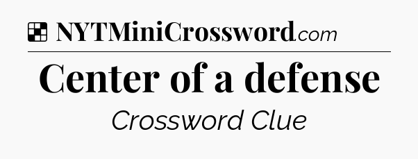Solution: Center of a defense - NYT Crossword