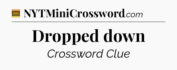 Dropped down - Eugene Sheffer Crossword