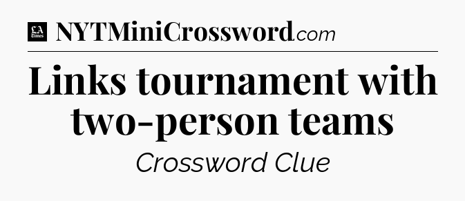 Links tournament with two-person teams - LA Times Crossword