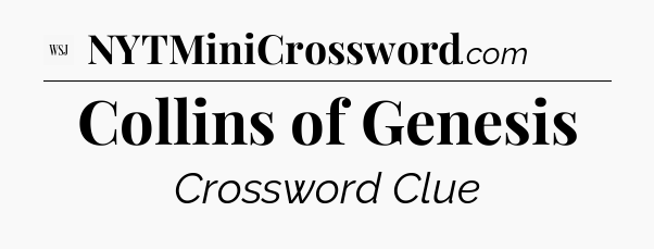 Collins of Genesis - WSJ Crossword
