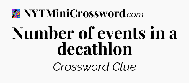 Number of events in a decathlon Crossword Clue