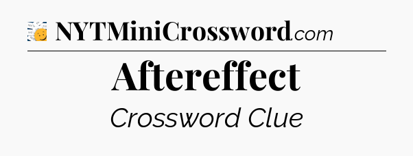 Aftereffect - 7 Little Words