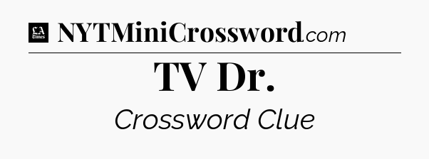 TV Dr - LA Times Crossword