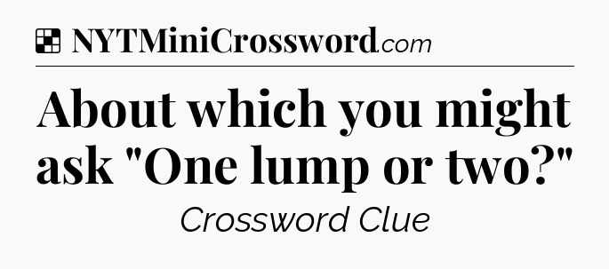 Solution: About which you might ask 